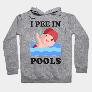 I Pee In Pools Hoodie